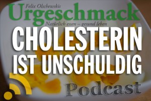 Cholesterin ist unschuldig (Podcast)